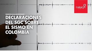 Declaraciones del SGC sobre el fuerte sismo que se sintió en Colombia