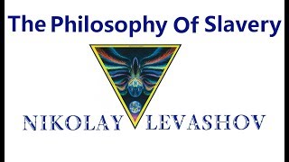 Nikolay Levashov. The Philosophy Of Slavery. (English Subtitles)