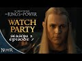 Rings of Power Season 2, Episode 7 WATCH PARTY