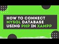 Create Connection with MySQL Database in PHP Using XAMPP | Create Database connection PH MySQL part3