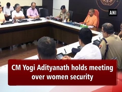 CM Yogi Adityanath Holds Meeting Over Women Security - YouTube