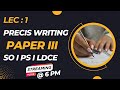 LEC 1 II SO PS LDCE II PAPER III- PRECIS WRITING