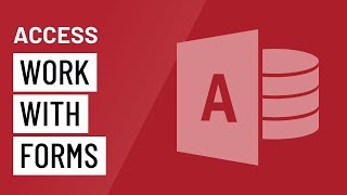 Access: Working with Forms