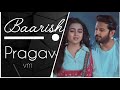 Pragav ❤ vm | Baarish | Pragati × Raghav vm | Nagin 6 |