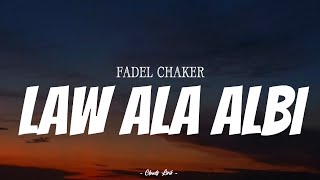 FADEL CHAKER Law Ala Albi Lirik