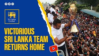 Victorious Sri Lanka Team returns home to warm reception | Asia Cup Champions 2022