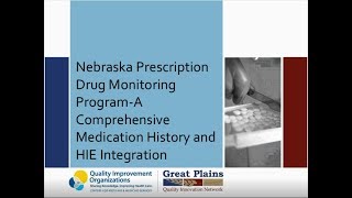 Nebraska PDMP – A Comprehensive Medication History and HIE Integration