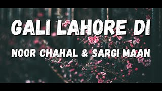 Gali lahore di : Noor Chahal, Sargi maan Gali lahore di lofi। Latest punjabi song।@Punjabi songs
