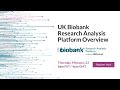 UK Biobank Research Analysis Platform Overview - Webinar