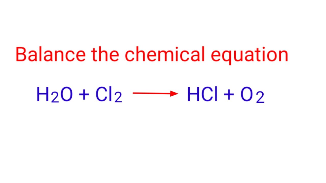 H2O+Cl2=HCl+O2. Balance The Chemical Equation @mydocumentary838. - YouTube