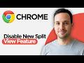 How to DISABLE Google Chrome's New Split View Feature (2026 Step by Step Guide)