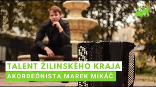 Talent Žilinského kraja: Akordeónista Marek Mikáč