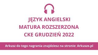 Matura próbna grudzień 2022 język angielski rozszerzony nagranie