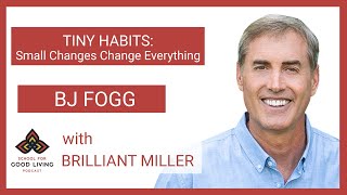 Tiny Habits: Small Changes Change Everything with BJ Fogg