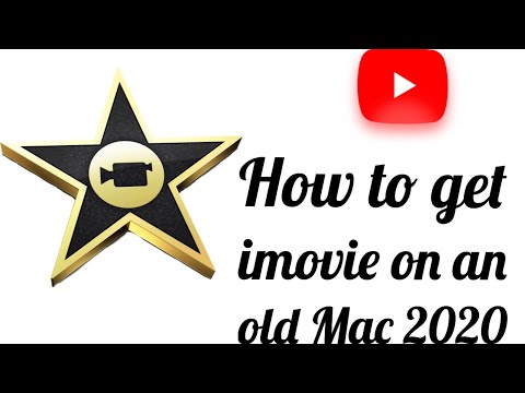 How to get imovie on an old Mac 2020