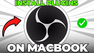 How to Install OBS Plugins on Mac (Quick & Easy)