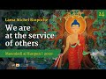 14 - We are at the service of others - Wednesday at Kunpen with Lama Michel Rinpoche