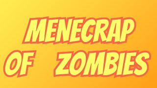 menecrap of zombies