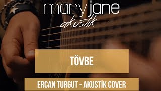 Mary Jane - Tövbe (Akustik Cover)
