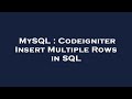 MySQL : Codeigniter Insert Multiple Rows in SQL
