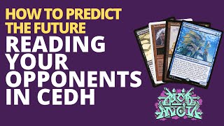 How to Predict the Future: Reading Your Opponents in cEDH | MAMTG #cedh