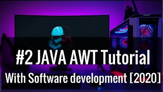 #2 JAVA AWT tutorial with GUI software development from basic to advance (2021)