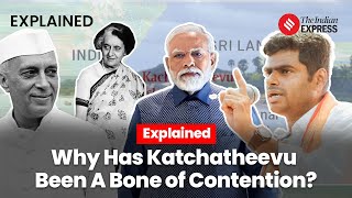 Katchatheevu Island Explained: Why Has Katchatheevu Been A Bone of Contention?