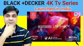 Black \u0026 Decker 4K Led Tv Series Launched in India