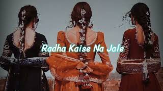 Radha Kaise Na Jale Slow Reverb Song