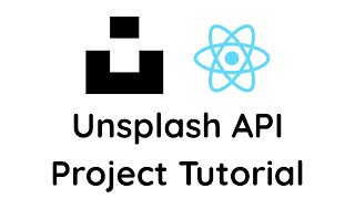 Unsplash API Project Tutorial | React