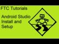FTC Tutorials: Android Studio Install and Setup