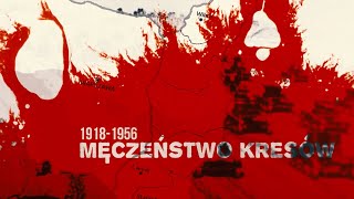 Męczeństwo Kresów Wschodnich 1918-1956