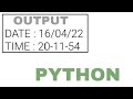 To Display Current Date And Time Using Python Program