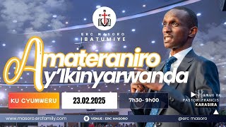 ITERANIRO RYA MBERE KUCYUMWERU 23/2/2025 HAMWE PASTOR FRANCIS KARASIRA