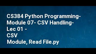 CS384 Python Programming Module 07 CSV Handling Lec 01 CSV Module, Read File