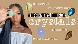 A BEGINNER'S GUIDE TO CRYSTALS: How to Choose, Cleanse, and Charge Crystals | VENUSIAN ♀︎