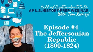 AP U.S. History Prep Episode #4 | The Jeffersonian Republic (1800-1824)