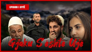 Gjaku S'është Ujë - Episodi 2 (Traditat Shqiptare)