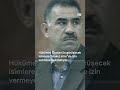 İmralı da Öcalan la görüşecek 3 isim belli oldu