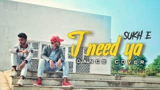Sukhe | I need Ya dance video | Jaani | Krystle D'Souza | Rahul Nayak DanceLive