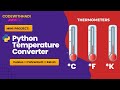 Python Mini Project: Temperature Converter | Convert Celsius, Fahrenheit & Kelvin Easily!