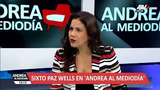 Andrea al Mediodía: Entrevista a Sixto Paz Wells - Programa del 21 de Agosto de 2018