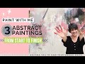 Paint With Me: 3 Abstract Paintings from Start to Finish