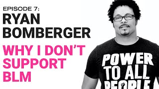 Why I Don't Support Black Lives Matter | Ryan Bomberger