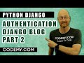 Django User Authentication Part 2 - Django Blog #10