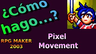 #32 Videotutorial RPG maker 2003 - Pixel Movement
