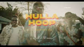 GARVEY ROYAL - HULA HOOP ft. Kevoh yout \u0026 Hype ses