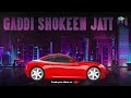 gaddi shokeen jatt di trap mix punjabi retro trap mix old punjabi trap mix punjabi song 2022