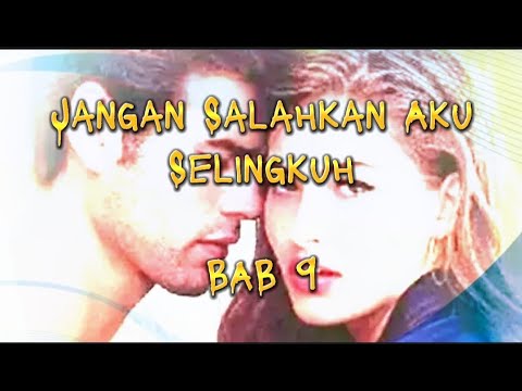 Jangan Salahkan Aku Selingkuh [bab 9] - YouTube