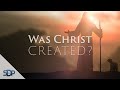 Was Christ Created? Is He the Only Unique Son of God?